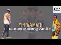 Yin wamth by santos malong amiir  south sudan music 2024