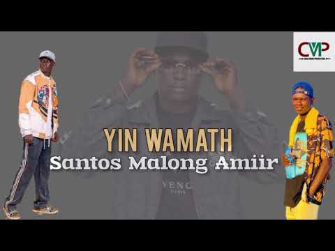 Yin Wamth by Santos Malong Amiir  South Sudan Music 2024