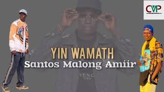 Yin Wamäth by Santos Malong Amiir ~ South Sudan Music 2024