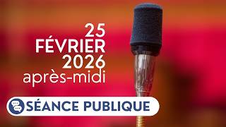 Séance publique du mercredi 25 février, après-midi