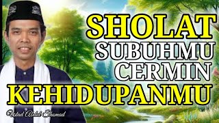 Your morning prayer determines the good and bad of your life - Ustad Abdul Shomad