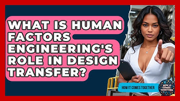 What Is Human Factors Engineering