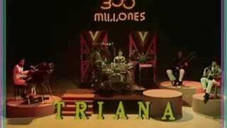 Video thumbnail of "TRIANA - UNA HISTORIA + CORRE EN 300 MILLONES HD (TVE)"