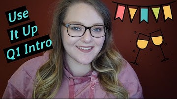Project Use It Up Intro // Quarter 1