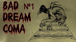 ЭТО ЧТО-ТО СТРАННОЕ ДО УЖАСА   ⇶  Bad Dream Coma №1