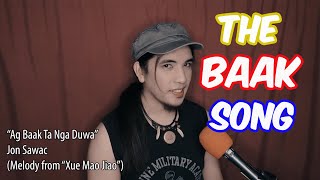 Video thumbnail of ""Ag baak ta nga duwa" (The Baak Song) - Jon Sawac"