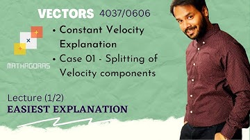O Level Additional Mathematics 4037/0606 | Vectors |Constant Velocity  | Velocity components i-j