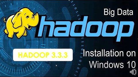 How to install Hadoop on Windows 10 | Hadoop 3.3.3 easy step by step installation tutorial