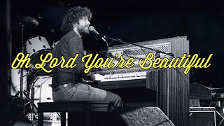 Oh Lord, You’re Beautiful - Keith Green | Live/Studio Mashup Version