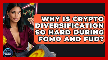 Why Is Crypto Diversification So Hard During FOMO And FUD? - Crypto Trading Strategists
