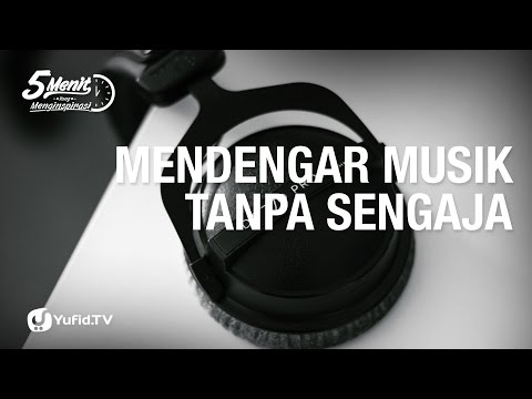 mendengar-musik-tanpa-sengaja---5-menit-yang-menginspirasi