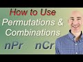How to Use Permutations and Combinations