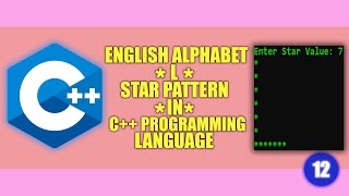 Details #12 || ENGLISH ALPHABET || L ||  * STAR PATTERN|| in | C++ | Programming Language News