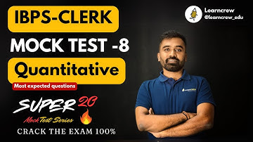 Super 20 Test Series - IBPS Clerk- Mock test 8 | Quantitative | Naresh Panda | Learncrew #ibpsclerk
