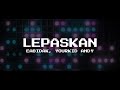 Eabidak  lepaskan ft yourkid andy official lyric