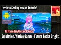 Lossless Scaling Now on Android! - Frame Gen &amp; More! - A Silent Revolution! - Emulation/Native