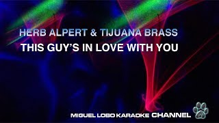 [Karaoke] HERB ALPERT & TIJUANA BRASS - THIS GUYS IN LOVE WITH YOU -Miguel Lobo chords