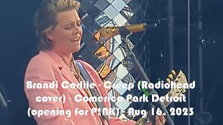 Brandi Carlile "Creep" Radiohead cover live P!NK Opener Comerica Park Detroit Aug 16 2023