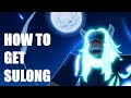 [GPO] HOW TO GET SULONG &amp; MOONLIGHT ASCENSION