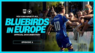 #YouCanHaveItAll | Bluebirds in Europe 2025 - Ep 1 | Official Haverfordwest County AFC Documentary