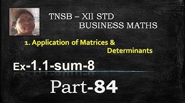12-BM Ex-1.1-8 Applications of Matrices and Determinants @Gomathidharmarajan