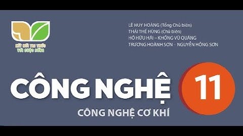 CN11 - BÀI 2 : NGÀNH NGHỀ TRONG LĨNH VỰC CƠ KHÍ CHẾ TẠO
