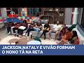 CASA DO PATRÃO: Jackson,Nataly e Vivão formam o nono Tá na Reta