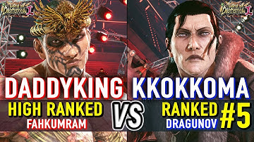 T8 🔥 DADDYKING (Fahkumram) vs KKOKKOMA (#5 Ranked Dragunov) 🔥 Tekken 8 High Level Gameplay