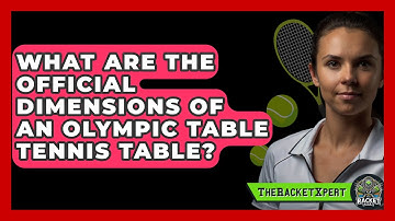 What Are The Official Dimensions Of An Olympic Table Tennis Table? - The Racket Xpert