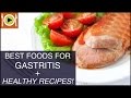 How to Treat Gatritis | Foods & Healthy Recipes