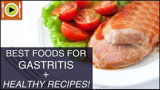 How to Treat Gatritis | Foods & Healthy Recipes