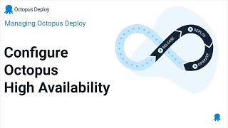 Configuring High Availability (Managing Octopus #6)
