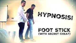 Learn Hypnosis Foot Stick... With Secret 'Cheat'! | No mind control, trance or real hypnotism needed