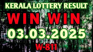KERALA WIN WIN W-811 KERALA LOTTERY RESULT 03.03.2025|KERALA LOTTERY RESULT TODAY