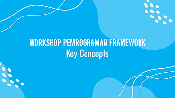Workshop Pemrograman Framework - Key Concepts