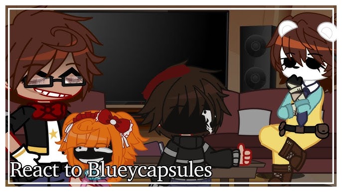 Blueycapsules react (disclaimer in description), PT. 1