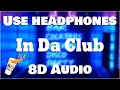 50 cent  in da club 8d audio  best version