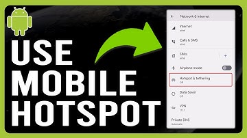 How to Use Mobile Hotspot on Android (How to Turn Your Android Phone into a Mobile Wi-Fi)