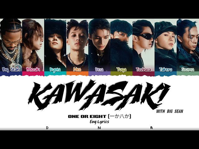 ONE OR EIGHT (一か八か) 'KAWASAKI with Big Sean' Lyrics [Color