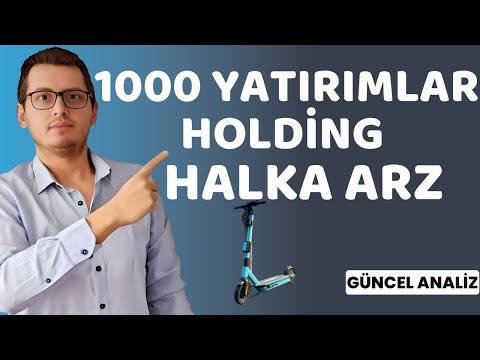 1000 YATIRIMLAR HOLDİNG HALKA ARZ | 1000 YATIRIMLAR HOLDİNG | YENİ HALKA ARZ | HALKA ARZ | BİST