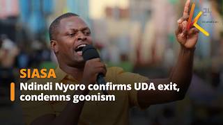 Ndindi Nyoro confirms UDA exit, condemns goonism