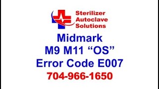 Midmark M9 and M11 Old Style Error Code E007