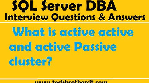 SQL Server DBA Interview | What is active active and active Passive cluster
