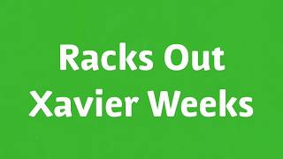 Watch Xavier Weeks Racks Out video