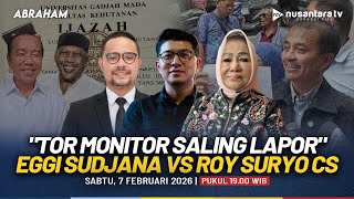 [RERUN] Tor Monitor Saling Lapor: Eggi Sudjana vs Roy Suryo Cs | ABRAHAM