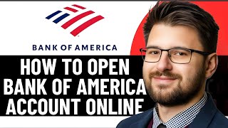 HOW TO OPEN BANK OF AMERICA ACCOUNT ONLINE - 2025 |  FULL GUIDE