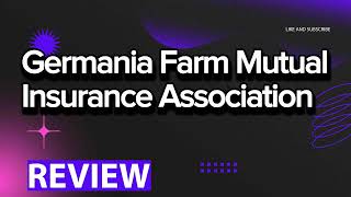 Germania Farm Mutual Insurance Association review, pros and cons, legit, quote update 2024