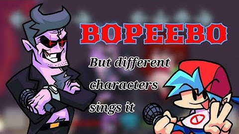 FNF Bopeebo but Different Characters Sings it
