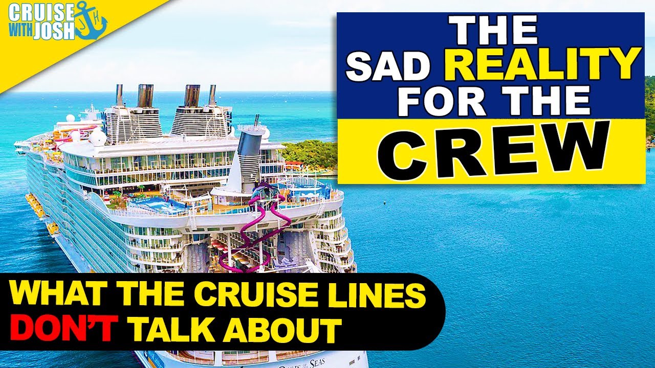 The Sad Reality For Crew On Cruise Ships What Cruise Lines Don T Talk About Youtube