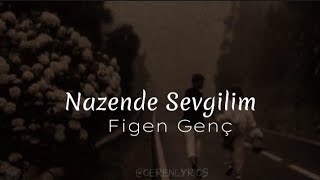 Figen Genç - Nazende Sevgilim (speed up+lyrics) Resimi